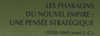 Les pharaons du Nouvel Empire : Une pens�e strat�gie