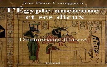L'Egypte ancienne et ses dieux - Dictionnaire